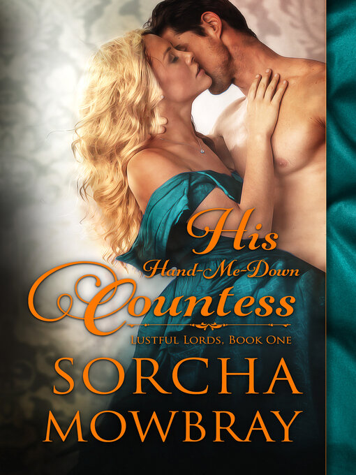 Title details for His Hand-Me-Down Countess by Sorcha Mowbray - Available